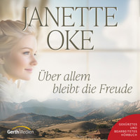 Über allem bleibt die Freude - Janette Oke - Hörbuch
