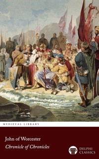 The Chronicle of Chronicles by John of Worcester Illustrated - John of Worcester - E-Book