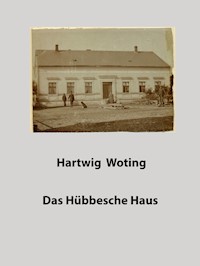 Das Hübbesche Haus - Hartwig Woting - E-Book