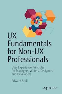 UX Fundamentals for Non-UX Professionals - Edward Stull - E-Book