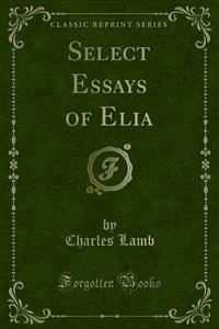 Select Essays of Elia - Charles Lamb - E-Book