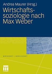 Wirtschaftssoziologie nach Max Weber - - E-Book