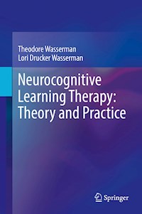 Neurocognitive Learning Therapy: Theory and Practice - Theodore Wasserman - E-Book