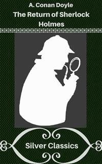 The Return of Sherlock Holmes (Silver Classics) - Arthur Conan Doyle - E-Book
