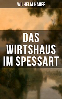 Das Wirtshaus im Spessart - Wilhelm  Hauff - E-Book