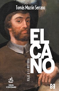 Elcano, viaje a la historia. Edición V Centenario - Tomás Mazón - E-Book