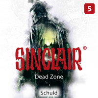 Sinclair, Staffel 1: Dead Zone, Folge 5: Schuld (Gekürzt) - Dennis Ehrhardt - Hörbuch