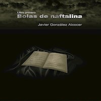 Bolas de naftalina - Javier González Alcocer - E-Book