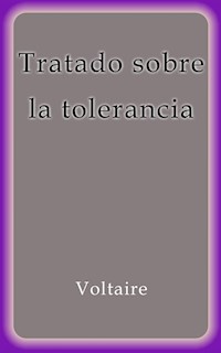 Tratado sobre la tolerancia - Voltaire - E-Book