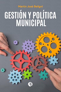 Gestión y Política Municipal - Martín José Beligni - E-Book