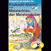 Kasperle ist wieder da, Folge 4: Krokodil-Alarm! und Meisterklau, der Meisterräuber - Gerd von Haßler - Hörbuch