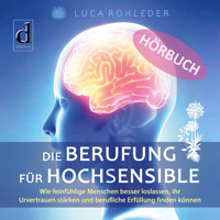 Die Berufung für Hochsensible - Luca Rohleder - Hörbuch