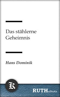 Das stählerne Geheimnis - Hans Dominik - E-Book