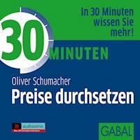 30 Minuten Preise durchsetzen - Oliver Schumacher - Hörbuch