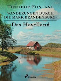 Wanderungen durch die Mark Brandenburg - Das Havelland - Theodor Fontane - E-Book