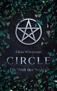 Circle: Die Welt der Seelen - Elina Wörmann - E-Book