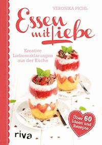 Essen mit Liebe - Veronika Pichl - E-Book