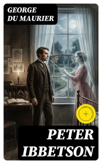Peter Ibbetson - George Du Maurier - E-Book