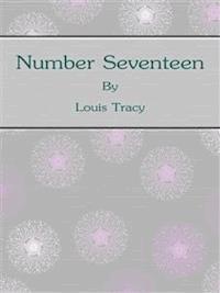 Number Seventeen - Louis Tracy - E-Book