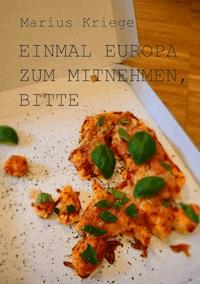 Einmal Europa zum Mitnehmen, bitte - Marius Kriege - E-Book