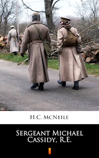 Sergeant Michael Cassidy, R.E. - H. C. Mcneile - E-Book