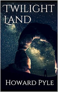 Twilight Land - HOWARD PYLE - E-Book