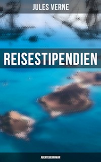 Reisestipendien: Abenteuerroman - Jules Verne - E-Book