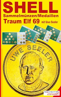 SHELL Sammelmünzen/Medaillen Traum-Elf 1969 mit Uwe Seeler - Uwe H. Sültz - E-Book