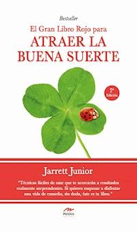 El gran Libro Rojo para atraer la buena suerte - Jarrett Junior - E-Book
