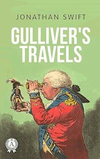 Gulliver's Travels - Jonathan Swift - E-Book