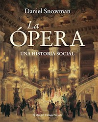 La Ópera - Daniel Snowman - E-Book