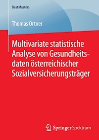 Multivariate statistische Analyse von Gesundheitsdaten österreichischer Sozialversicherungsträger - Thomas Ortner - E-Book
