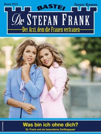 Dr. Stefan Frank 2753 - Stefan Frank - E-Book