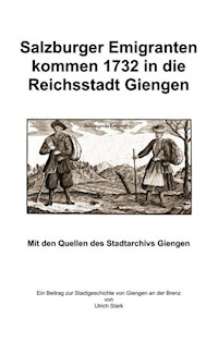 Salzburger Emigranten kommen 1732 in die Reichsstadt Giengen - Ulrich Stark - E-Book