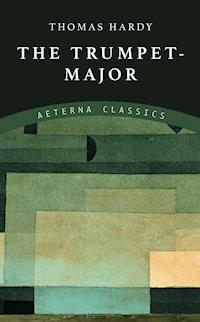 The Trumpet-Major - Thomas Hardy. - E-Book
