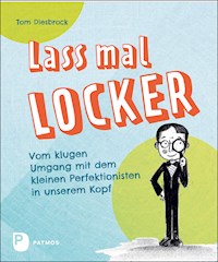 Lass mal locker! - Tom Diesbrock - E-Book