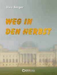 Weg in den Herbst - Uwe Berger - E-Book