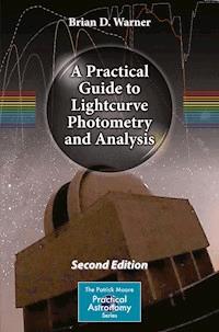 A Practical Guide to Lightcurve Photometry and Analysis - Brian D. Warner - E-Book