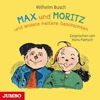 Max und Moritz und andere heitere Geschichten - Wilhelm Busch - Hörbuch