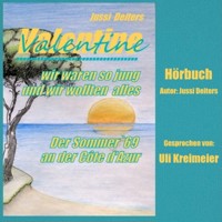 Valentine - wir waren so jung und wir wollten alles - Jussi Deiters - Hörbuch