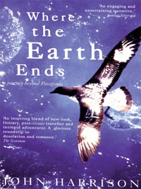 Where the Earth Ends - John Harrison - E-Book