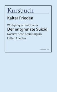 Der entgrenzte Suizid - Wolfgang Schmidbauer - E-Book