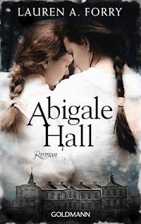 Abigale Hall - Lauren A. Forry - E-Book
