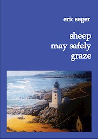 sheep may safely graze - Eric Seger - E-Book
