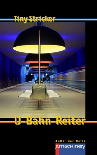 U-BAHN-REITER - Tiny Stricker - E-Book