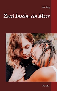 Zwei Inseln, ein Meer - Ina Steg - E-Book