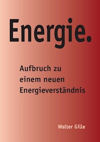 Energie. - Walter Gille - E-Book