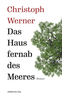 Das Haus fernab des Meeres - Christoph Werner - E-Book