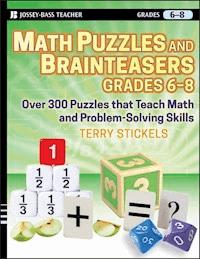 Math Puzzles and Brainteasers, Grades 6-8 - Terry Stickels - E-Book