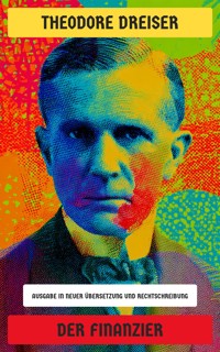 Der Finanzier - Theodore Dreiser - E-Book